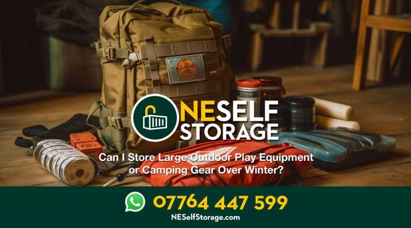 Can I Store Large Outdoor Play Equipment or Camping Gear Over Winter - NE Self Storage, Cramlington, Northumberland
